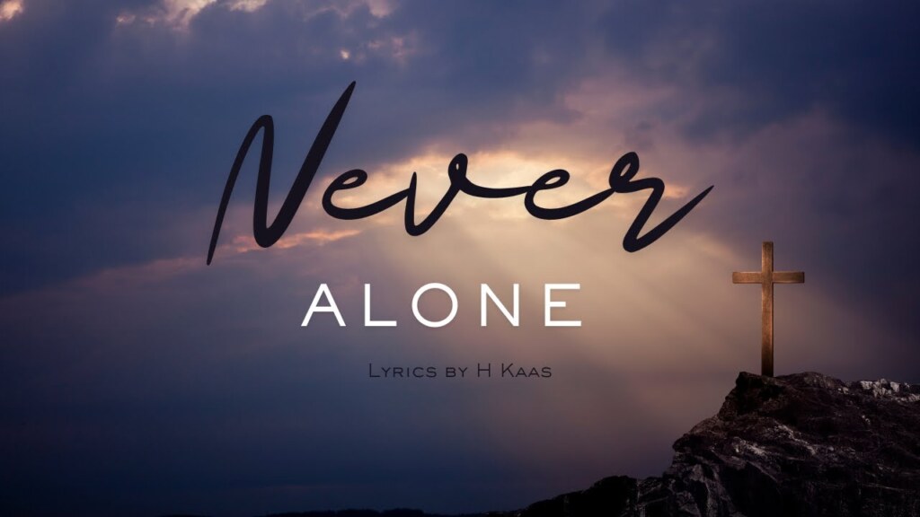 Never Alone