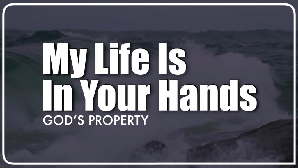 My Life is in Your Hands